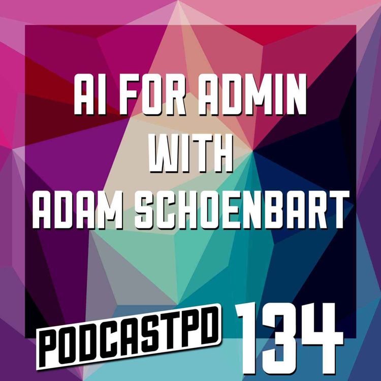 cover art for AI for Admin with Adam Schoenbart - PPD134