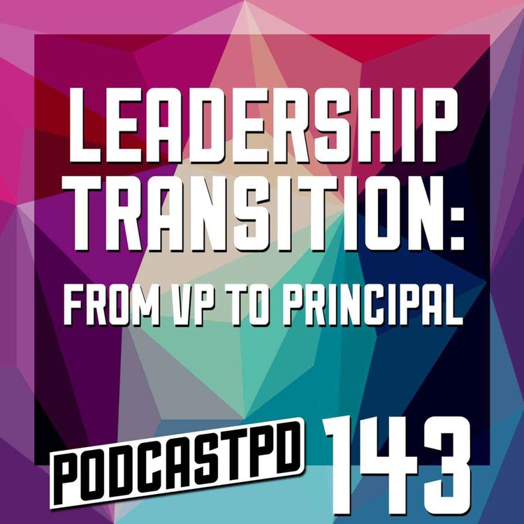 cover art for Leadership Transition: From VP to Principal - PPD143