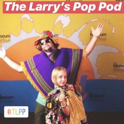 cover art for The Larrys Pop Pod!