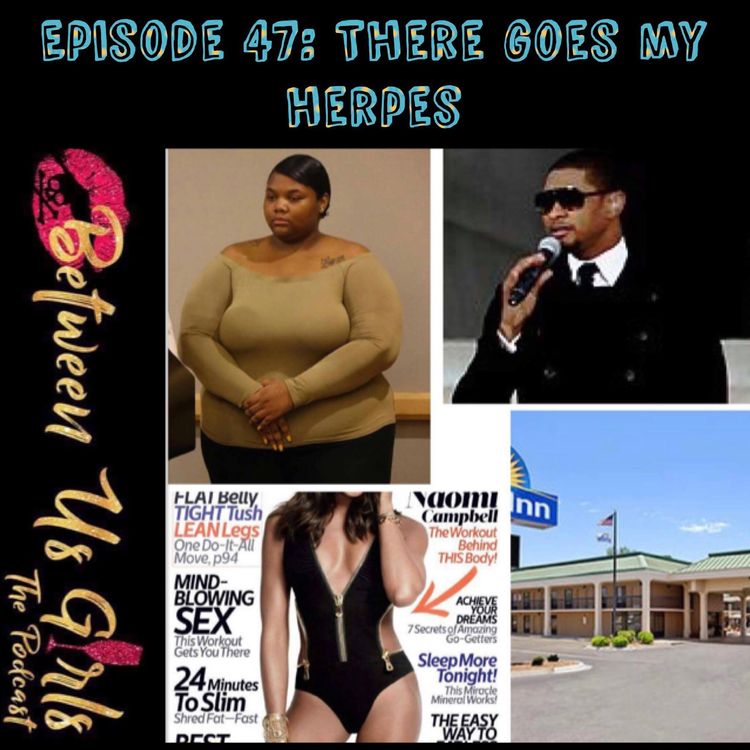 cover art for Episode 47 - There Goes My Herpes