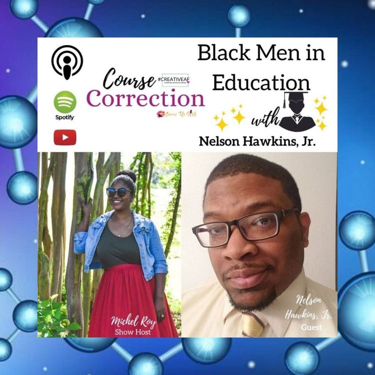 cover art for Course Correction: Black Men in Education with Nelson Hawkins, Jr.