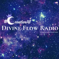 cover art for #CreativeAF Divine Flow Radio