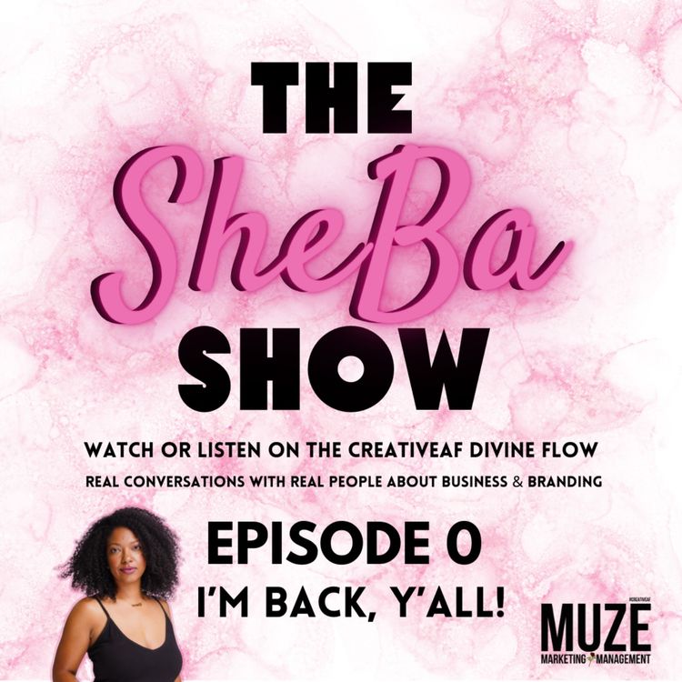 cover art for The Sheba Show - Episode 0 - I'm Back Y'all!