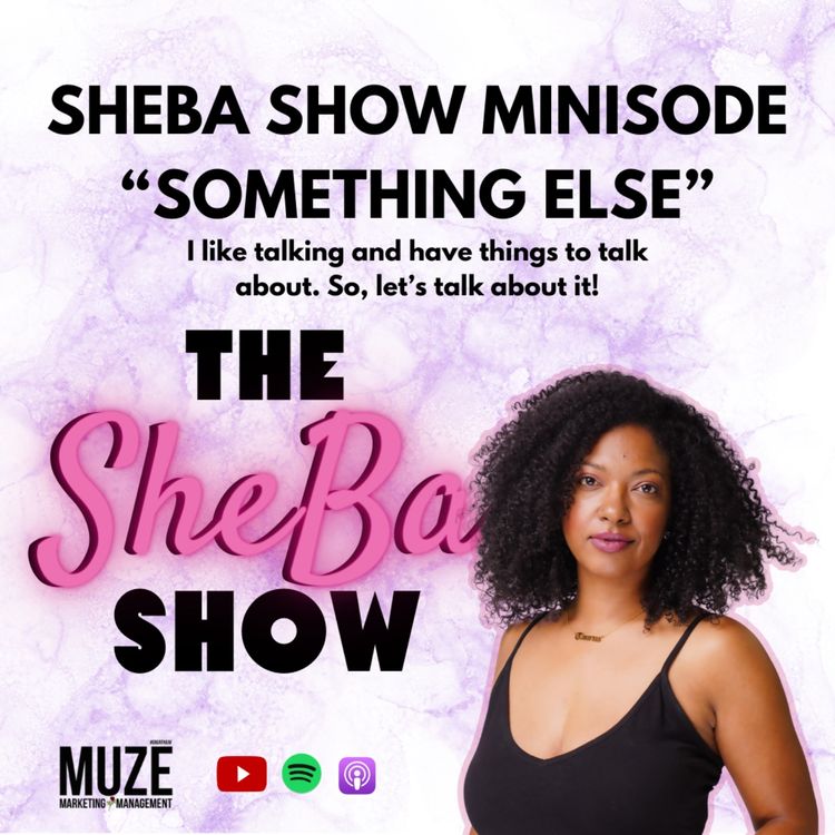 cover art for The Sheba Show - Minisode - Something Else