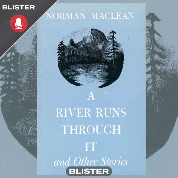cover art for 'A River Runs Through It' w/ Mike Rogge (Blister Book Club)