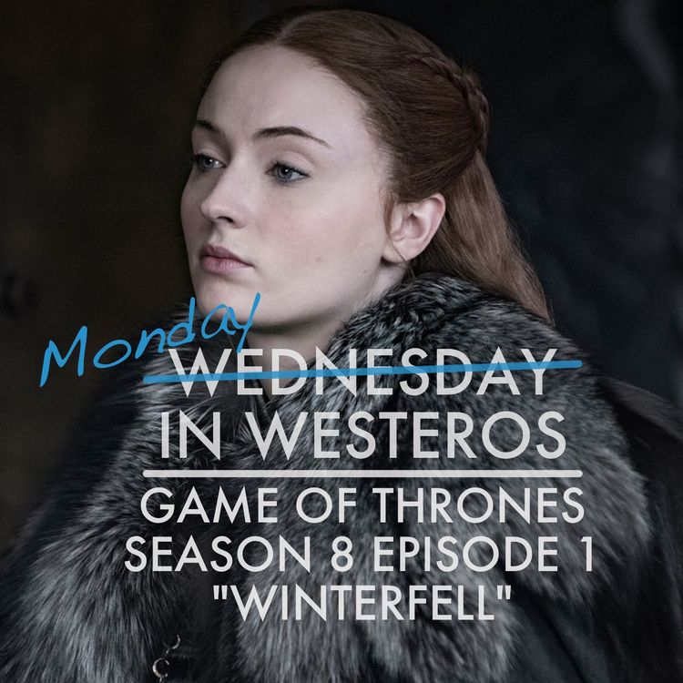 cover art for Game of Thrones, S8E1 - "Winterfell"