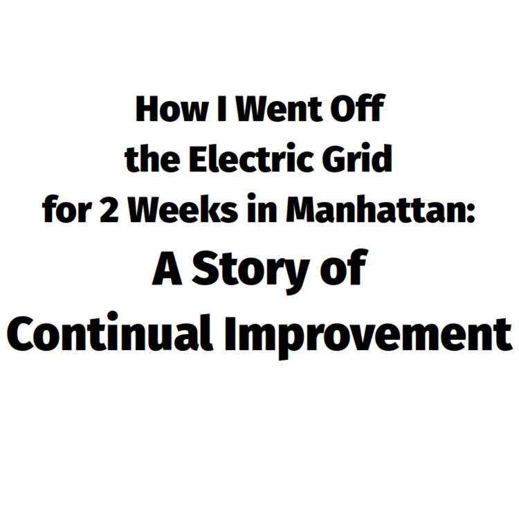 cover art for 593: How I disconnected from the electric grid in Manhattan for 2 weeks (and counting)