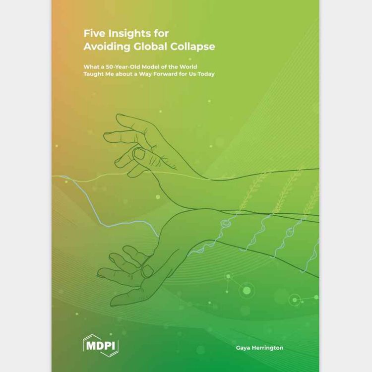 cover art for 643: Gaya Herrington, part 3: Five Insights for Avoiding Global Collapse