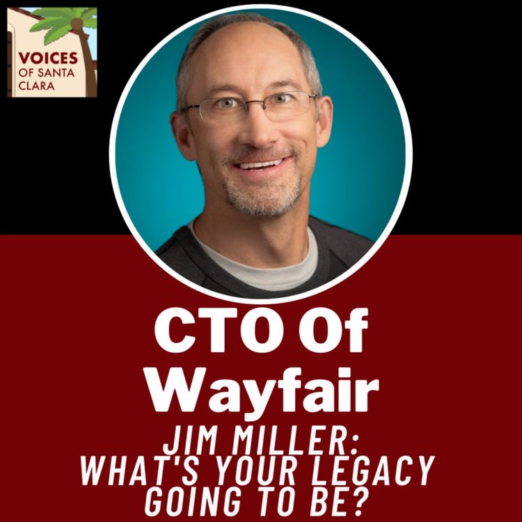 cover art for CTO of Wayfair, Jim Miller: What's Your Legacy Going To Be?