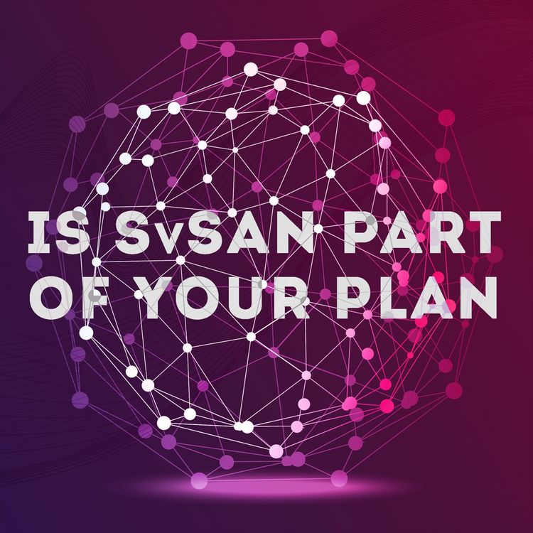 cover art for Is SvSAN part of your plan?
