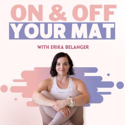 cover art for On and Off Your Mat Yoga Podcast