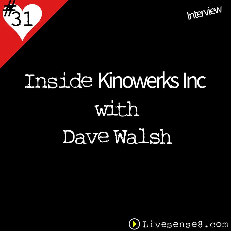 cover art for LS8 31: [Interview] Inside Kinowerks Inc with Dave Walsh 