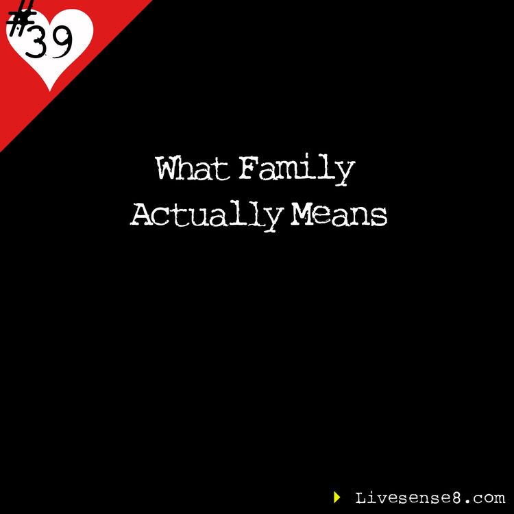 cover art for LS8 39: "What Family Actually Means"