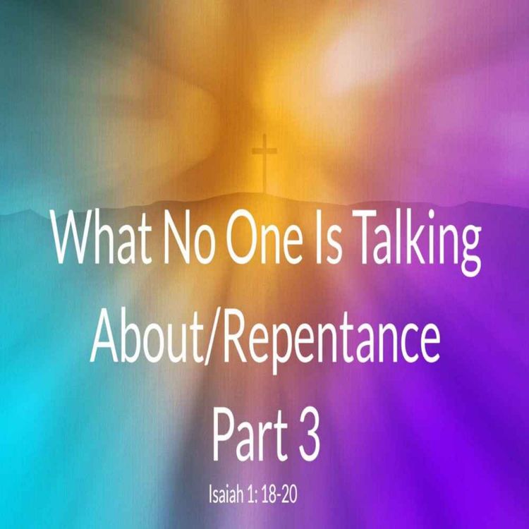 cover art for What No is Talking About Repentance - Part 3 of 4