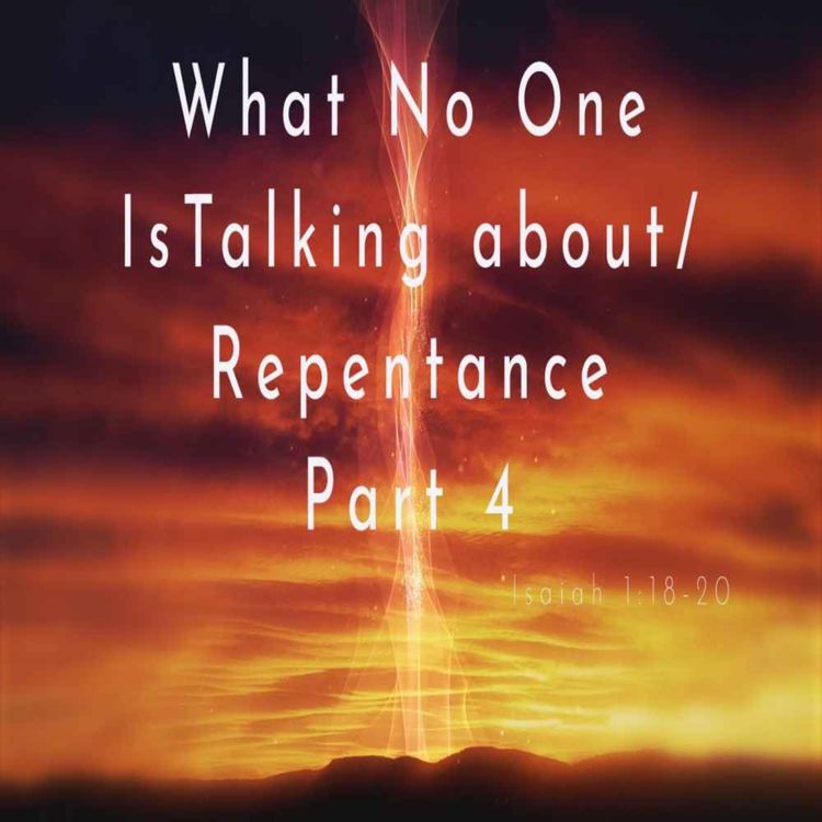 cover art for What No is Talking About Repentance - Part 4 of 4