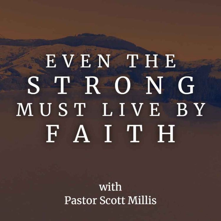 cover art for Even the Strong Must Live by Faith