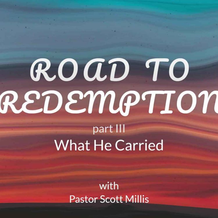 cover art for Road to Redemption part 3: What He Carried