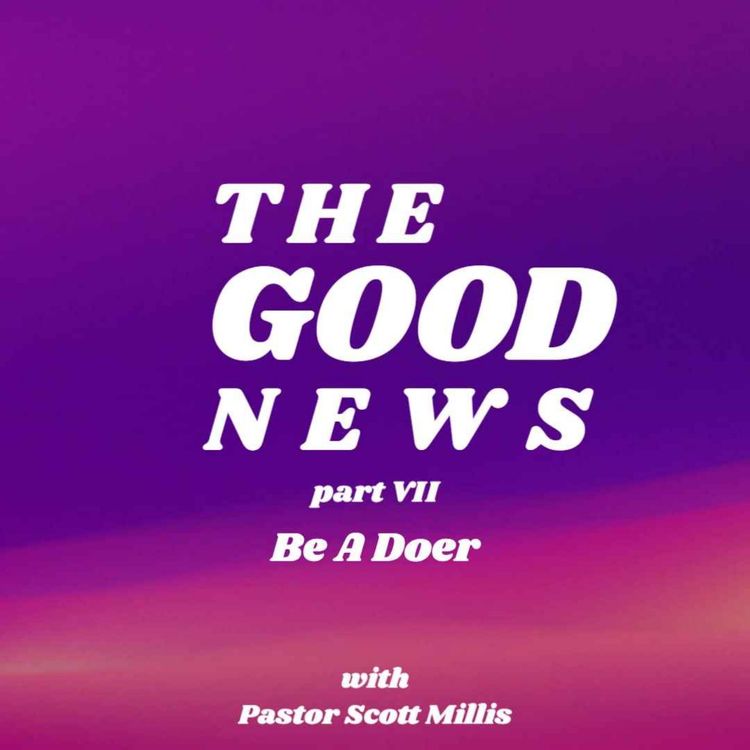cover art for Good News part 7: Be a Doer