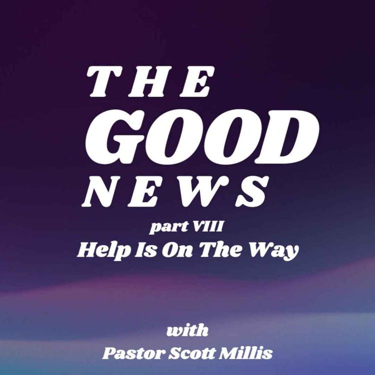 cover art for Good News part 8: Help is on the Way