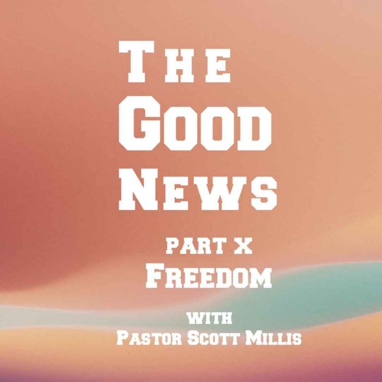 cover art for Good News part 10: Freedom