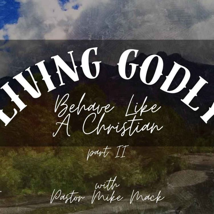 cover art for Living Godly: Behave Like a Christian p2