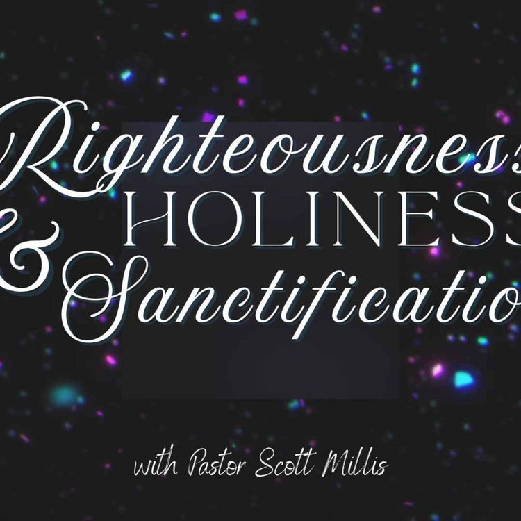 cover art for Righteousness, Holiness, and Sanctification