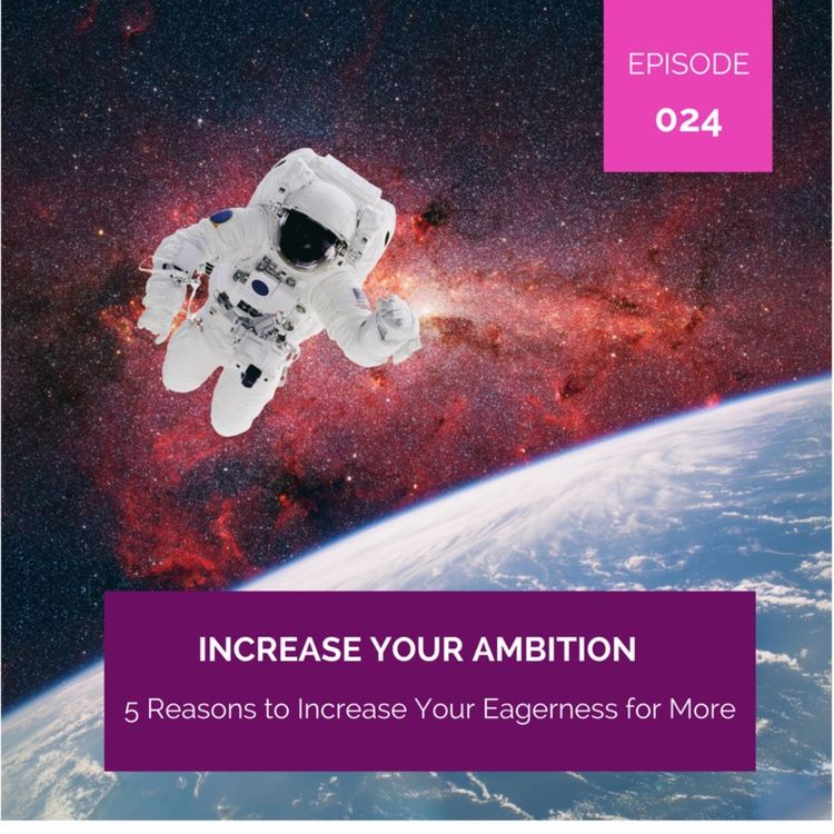 cover art for 024 - Increase Your Ambition