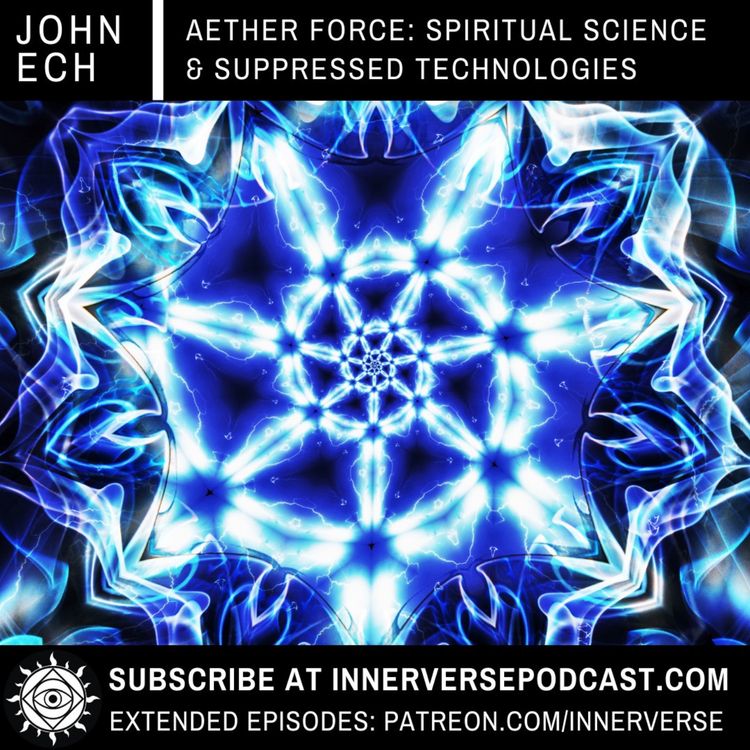 cover art for John Ech | Aether Force: Spiritual Science & Suppressed Technology