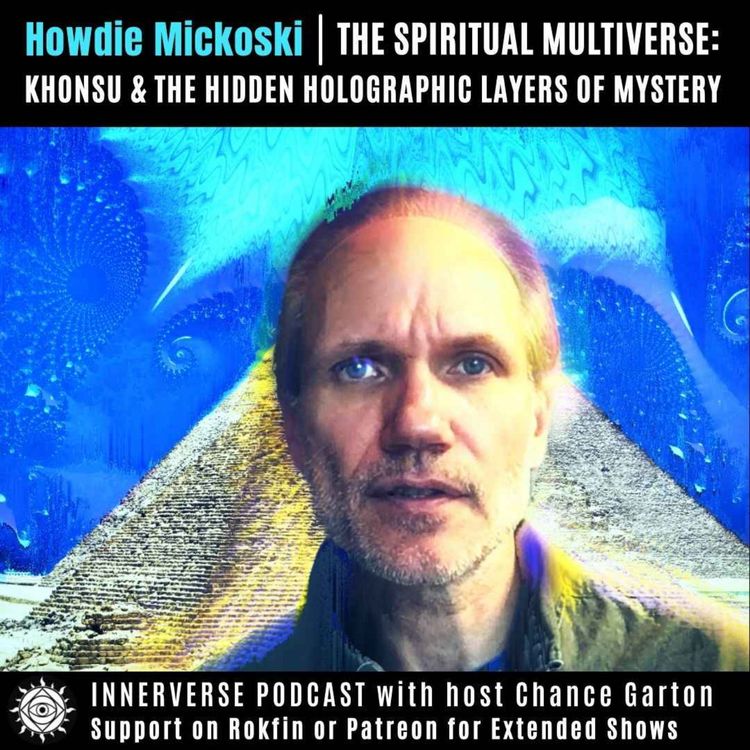 cover art for Howdie Mickoski | The Spiritual Multiverse: Khonsu & the Hidden Holographic Layers of Mystery