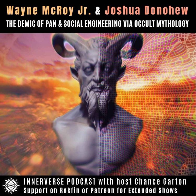 cover art for Wayne McRoy Jr. | The Demic of Pan & Social Engineering via Occult Mythology (with Joshua Donohew)