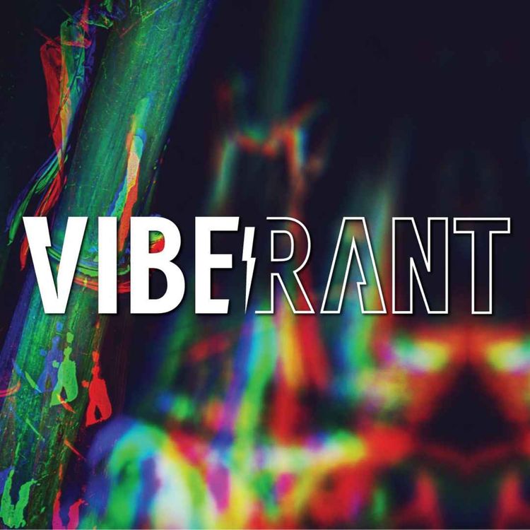 cover art for Magnetically Biocharismatic Rhapsody with Topher Gardener | Vibe Rant ep. 40
