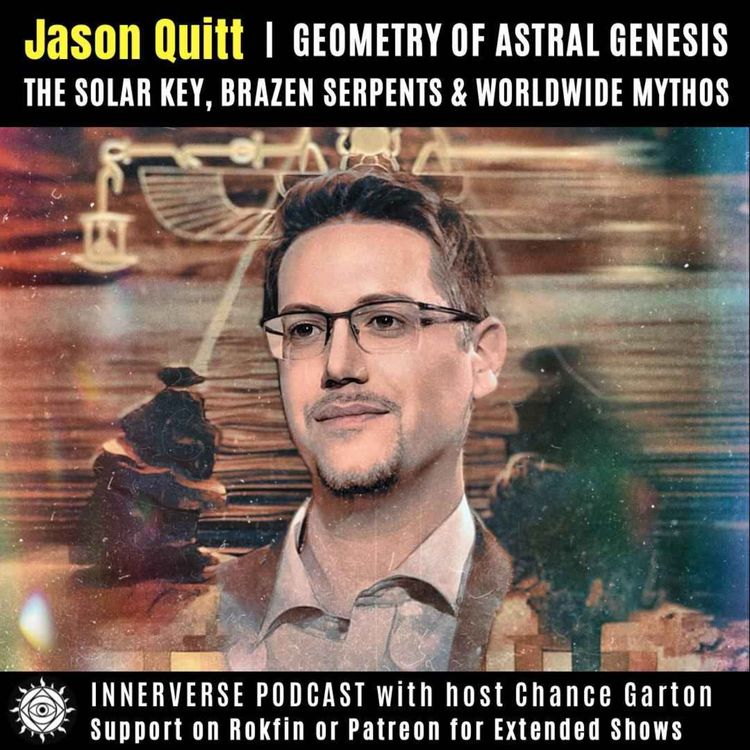 cover art for Jason Quitt | Geometry of Astral Genesis: The Solar Key, Brazen Serpents, & Worldwide Mythos