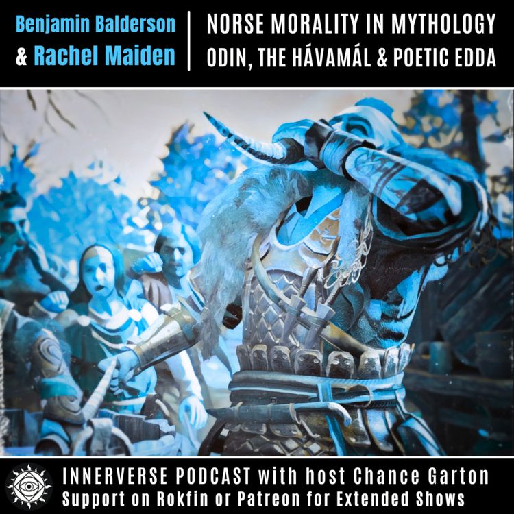 cover art for Benjamin Balderson & Rachel Maiden | Norse Morality In Mythology: Odin, The Hávamál, & Poetic Edda