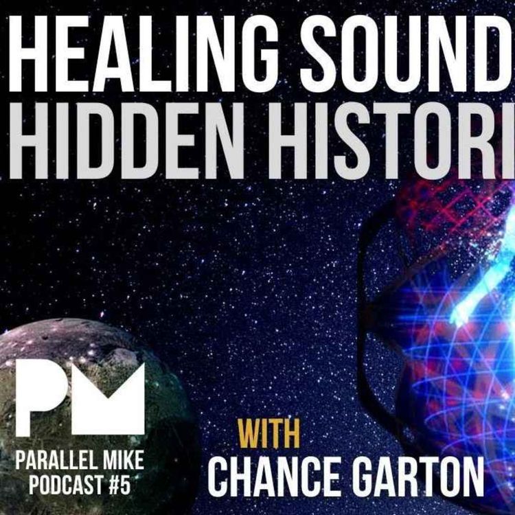 cover art for Parallel Mike Podcast Ep5: Healing Sounds & Hidden Histories with Chance Garton