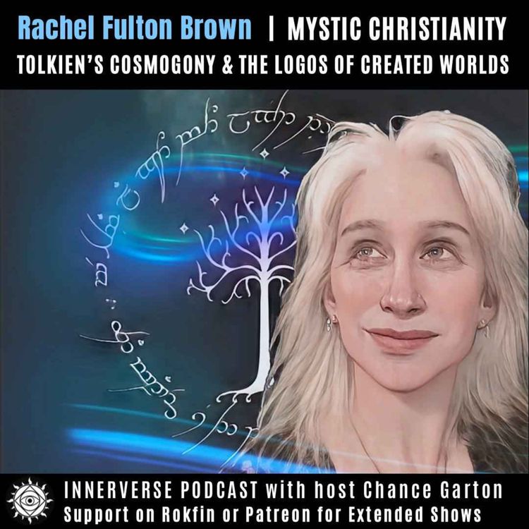 cover art for Rachel Fulton Brown | Mystic Christianity, Tolkien's Cosmogony, & The Logos of Created Worlds