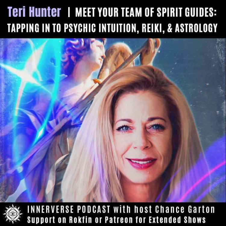 cover art for Teri Hunter | Meet Your Team of Spirit Guides: Tapping In To Psychic Intuition, Reiki, & Astrology