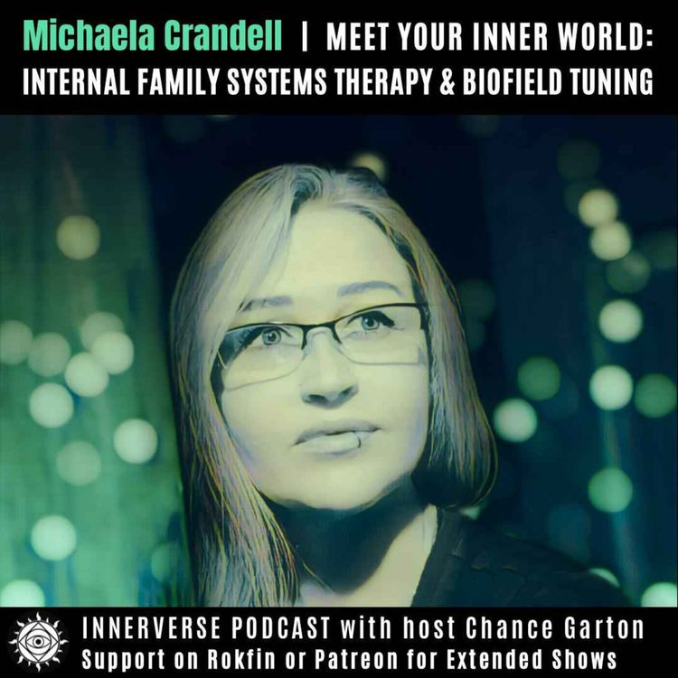 cover art for Michaela Crandell | Meet Your Inner World: Internal Family Systems Therapy & Biofield Tuning