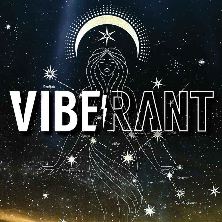 cover art for AstroHerbalism: Virgo w/ Kyle (Tippecanoe), Michelle Lunduist, Mario Garza & Slick | Vibe Rant 105