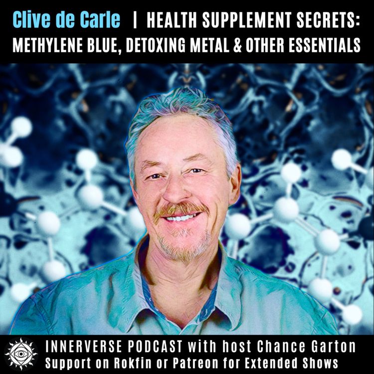 cover art for Clive de Carle  Health Supplement Secrets Methylene Blue, Detoxing Metal, & Other Essentials
