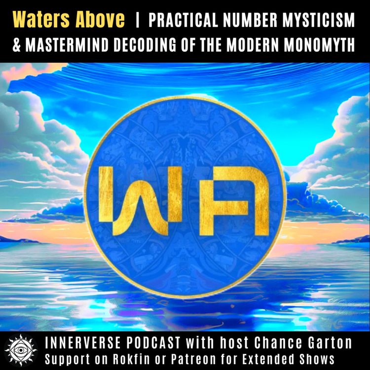 cover art for Waters Above | Practical Number Mysticism & Mastermind Decoding of the Modern Monomyth