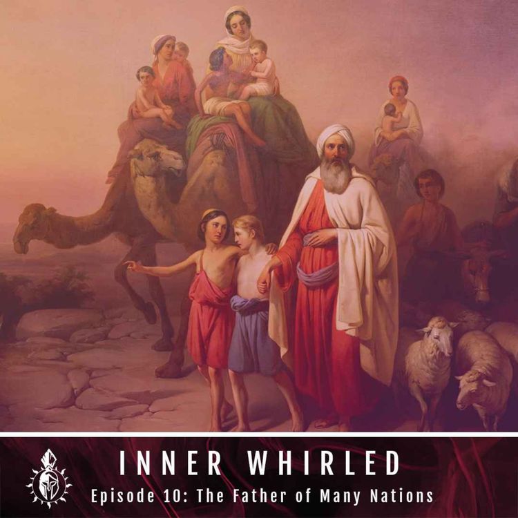 cover art for The Great Father of Many Nations: The Esoteric Abraham, Sarah & Isaac | Inner Whirled 10 (Preview)