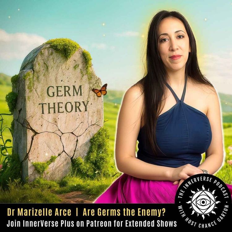 cover art for Are Germs Really the Enemy? Terrain Doctor Marizelle Arce DESTROYS Medical Myths