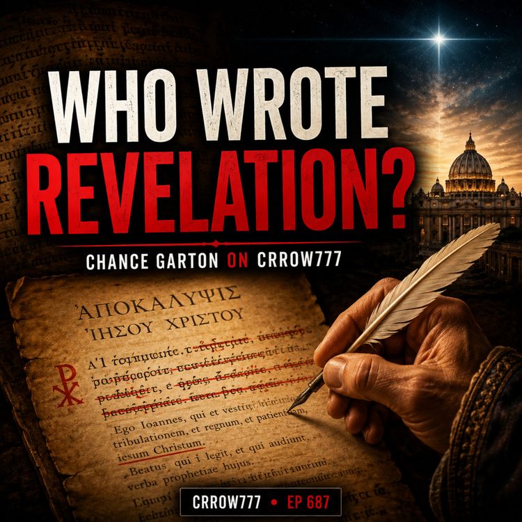 cover art for Was the Book of Revelation Rewritten? Crrow777 w/ Chance Garton