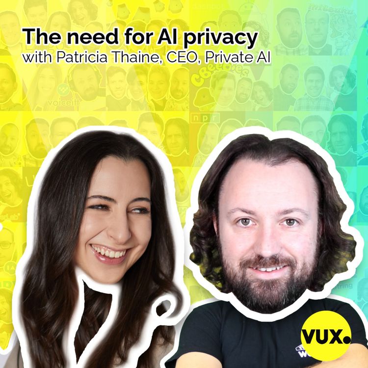 cover art for The need for AI privacy, with Patricia Thaine, CEO, Private AI