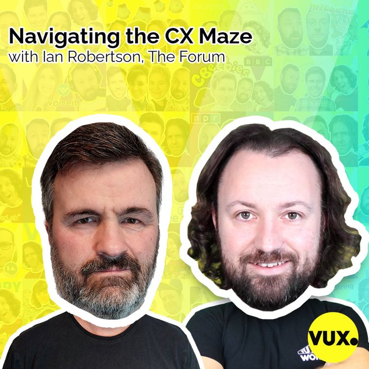 cover art for Navigating the CX Maze: Insights from Ian Robertson on VUX World