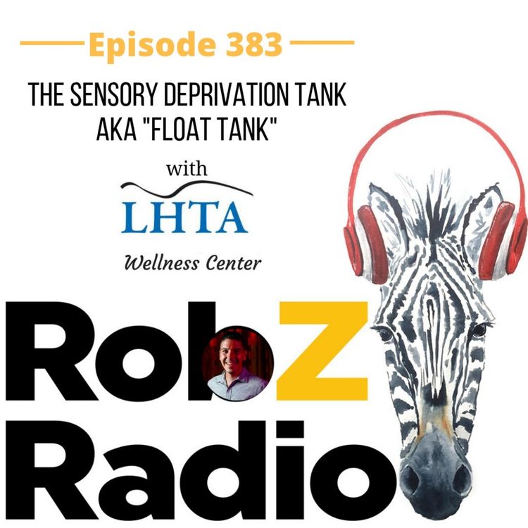 cover art for 383 The Sensory Deprivation Tank (aka Float Tank) w. LHTA Wellness Center
