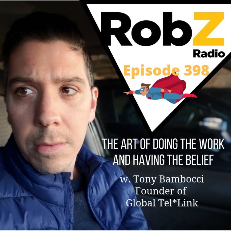 cover art for 398 Tony Bambocci & The Art of Doing the Work and Having the Belief