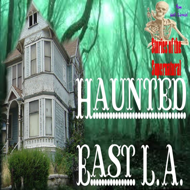 cover art for Haunted East Los Angeles | Interview with Mario Becerra