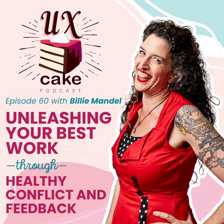 cover art for Unleashing Your Best Work Through Healthy Conflict and Feedback with Billie Mandel