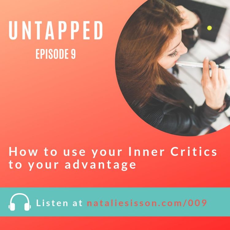 cover art for 009 - How to use your Inner Critics to your advantage